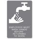 Headline Signs Employees Wash Hands Sign - 1 Each - EMPLOYEES MUST WASH HANDS BEFORE RETURNING TO WORK Print/Message - 6" Width9